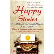 Happy Stories Historias para alcanzar la felicidad