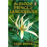 The Blood Prince of Langkasuka re-imagining of the Southeast Asian Folklore legend, coming-of-age mythical murder-mystery fiction book