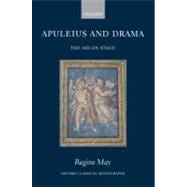 Apuleius and Drama The Ass on Stage