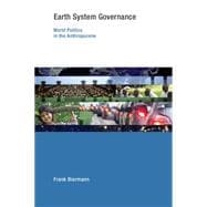 Earth System Governance World Politics in the Anthropocene
