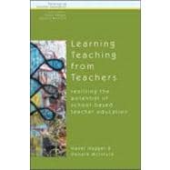 Learning about Teaching from Teachers : Realizing the Potential of School-Based Initial Teacher Education