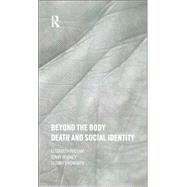 Beyond the Body: Death and Social Identity