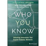 Who You Know Unlocking Innovations That Expand Students' Networks