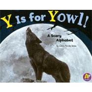 Y Is for Yowl! : A Scary Alphabet