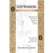 God Warriors : Revelation and Liberation in the African American Church