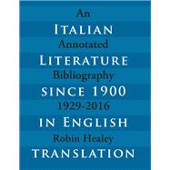 Italian Literature Since 1900 in English Translation