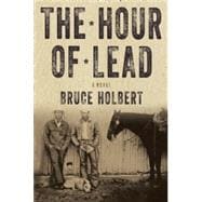 The Hour of Lead A Novel