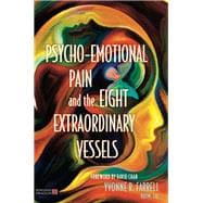 Psycho-emotional Pain and the Eight Extraordinary Vessels