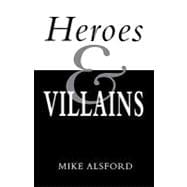 Heroes and Villains