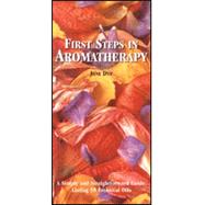 First Steps in Aromatherapy: A Simple and Straightforward Guide, Listing 58 Essential Oils