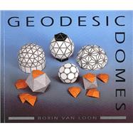 Geodesic Domes Demonstrated and explained with cut-out models