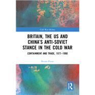 Britain, the US and China’s Anti-Soviet Stance in the Cold War