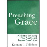 Preaching Grace Possibilities for Growing Your Preaching and Touching People's Lives
