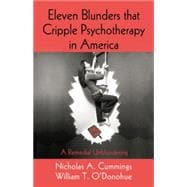 Eleven Blunders that Cripple Psychotherapy in America: A Remedial Unblundering