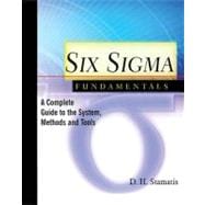 Six Sigma Fundamentals: A Complete Introduction to the System, Methods, and Tools,9781563272929