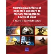 Neurological Effects of Repeated Exposure to Military Occupational Levels of Blast A Review of Scientific Literature