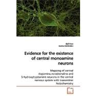 Evidence for the Existence of Central Monoamine Neurons