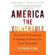 America the Vulnerable: Struggling to Secure the Homeland
