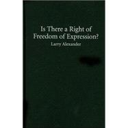 Is There a Right of Freedom of Expression?