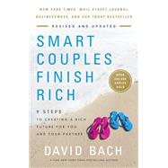 Smart Couples Finish Rich, Revised and Updated 9 Steps to Creating a Rich Future for You and Your Partner