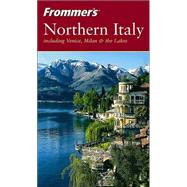 Frommer's<sup>®</sup> Northern Italy: including Venice, Milan & the Lakes, 2nd Edition