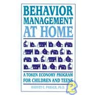 Behavior Management at Home A Token Economy Program for Children and Teens