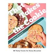 That Takes the Cookie More than 85 Tasty Treats for Every Occasion (A Cookbook)