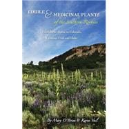 Edible and Medicinal Plants of the Southern Rockies
