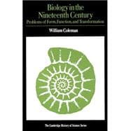 Biology in the Nineteenth Century: Problems of Form, Function and Transformation