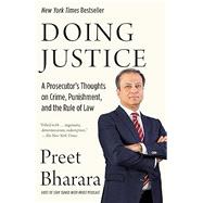 Doing Justice: A Prosecutor's Thoughts on Crime, Punishment, and the Rule of Law