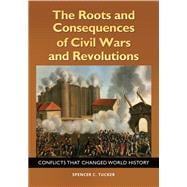 The Roots and Consequences of Civil Wars and Revolutions
