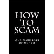 How to Scam