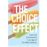 The Choice Effect Love and Commitment in an Age of Too Many Options