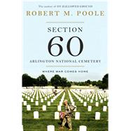Section 60: Arlington National Cemetery Where War Comes Home