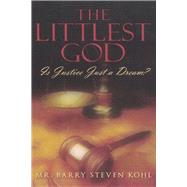The Littlest God Is Justice Just a Dream?