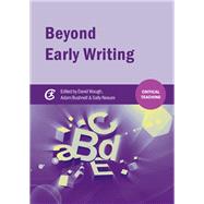 Beyond Early Writing Teaching Writing in Primary Schools