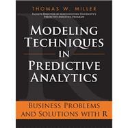 Modeling Techniques in Predictive Analytics Business Problems and Solutions with R