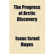 The Progress of Arctic Discovery