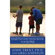Dad's Everything Book for Sons : Practical Ideas for a Quality Relationship