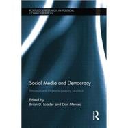 Social Media and Democracy: Innovations in Participatory Politics