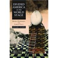 Divided America on the World Stage : Broken Government and Foreign Policy
