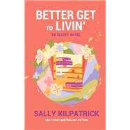 Better Get to Livin’