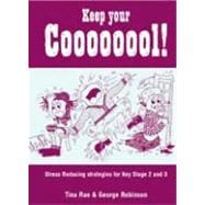 Keep Your Coooooool! : Stress Reducing Strategies for Key Stage 2 and 3