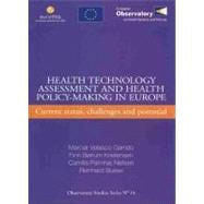 Health Technology Assessment and Health Policy- Making in Europe: Current Status, Challenges and Potential