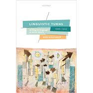 Linguistic Turns, 1890-1950