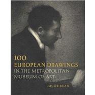 One Hundred European Drawings in The Metropolitan Museum of Art