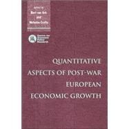 Quantitative Aspects of Post-war European Economic Growth