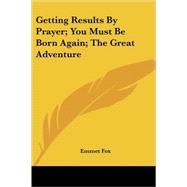 Getting Results by Prayer; You Must Be Born Again; the Great Adventure