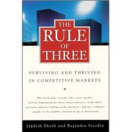 The Rule of Three Surviving and Thriving in Competitive Markets