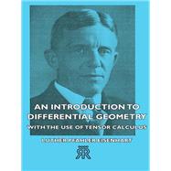 An Introduction to Differential Geometry: With Use of the Tensor Calculus